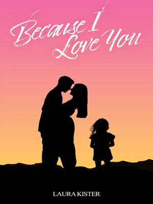 cover image of Because I love you